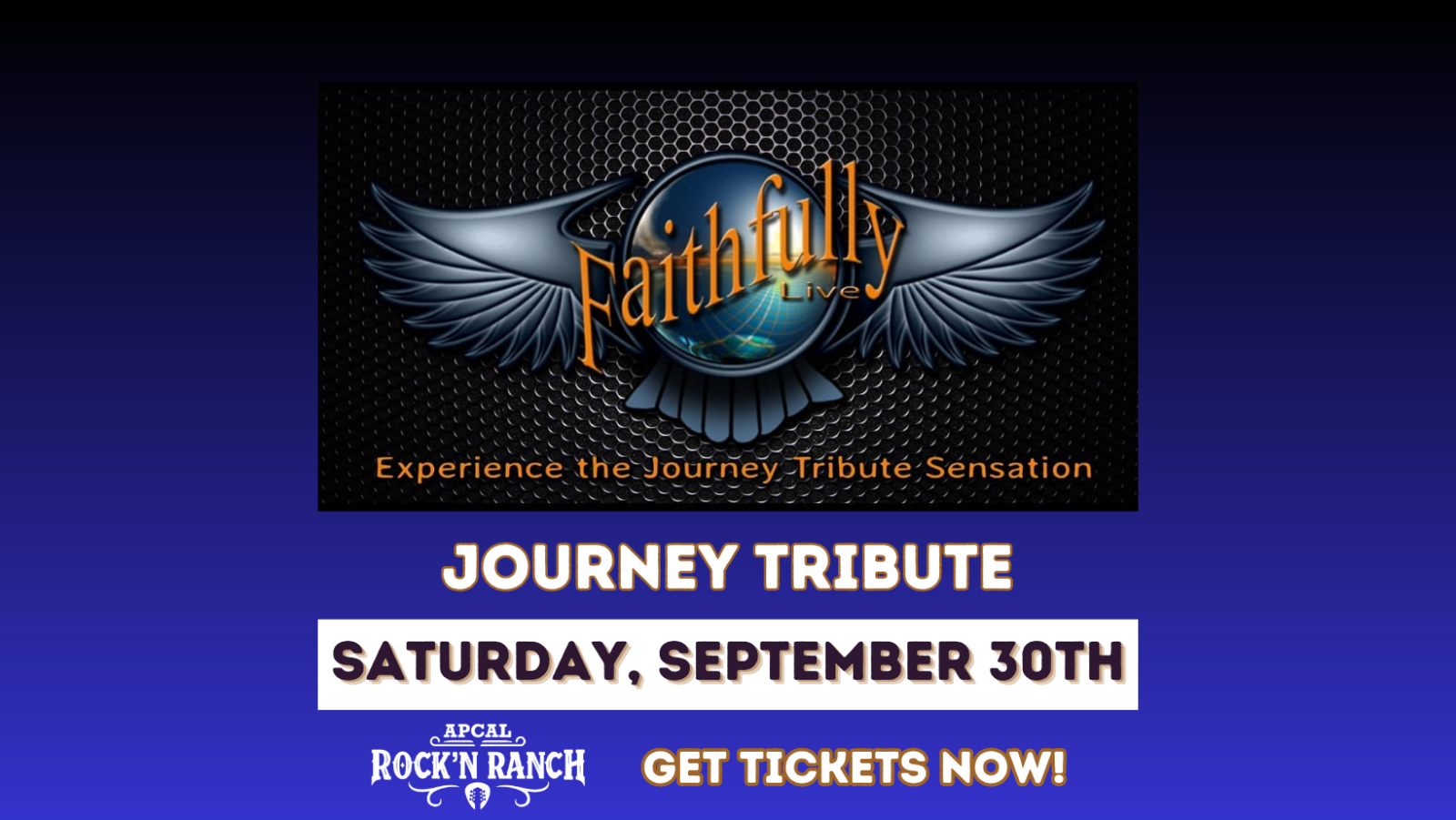 Journey Tribute - Faithfully Saturday September 30th, ApCal Rock'N Ranch